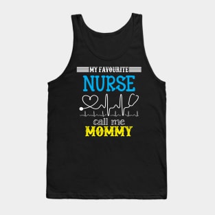 My Favorite Nurse Calls Me mommy Funny Mother's Gift Tank Top